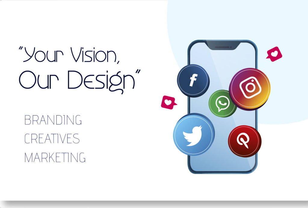 your vision our design